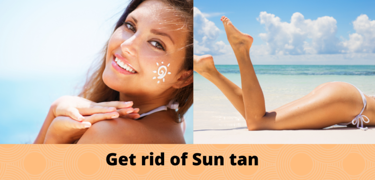 Get rid of Sun tan